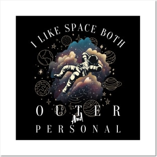 i like space both outer and personal Posters and Art